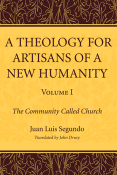 Paperback A Theology for Artisans of a New Humanity, Volume 1 Book