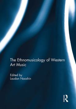 Paperback The Ethnomusicology of Western Art Music Book