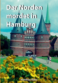 Paperback Der Norden mordet in Hamburg: Zahlen, Daten, Fakten über die TV-Serie "Morden im Norden" [German] Book