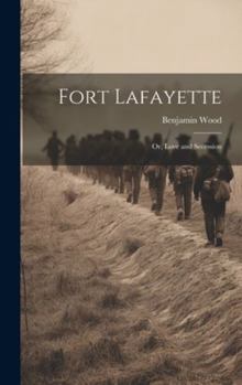 Hardcover Fort Lafayette: Or, Love and Secession Book