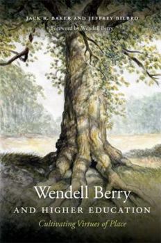 Hardcover Wendell Berry and Higher Education: Cultivating Virtues of Place Book