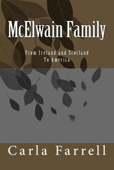 Paperback McElwain Family: From Ireland and Scotland To America Book