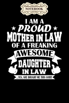 Notebook: Proud mother in law of daughter in law mothers day Notebook, mother's day  gifts, mom birthday gifts, mothers day gift from daughter, son, for mom , daughter ,6" x 9"/Notebook