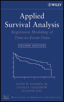 Applied Survival Analysis: Regression Modeling of Time to Event Data (Wiley Series in Probability and Statistics)