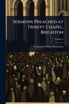 Paperback Sermons Preached at Trinity Chapel, Brighton Book