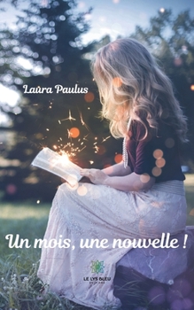 Paperback Un mois, une nouvelle ! [French] Book