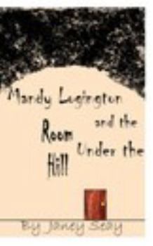 Paperback Mandy Logington and the Room Under the Hill Book