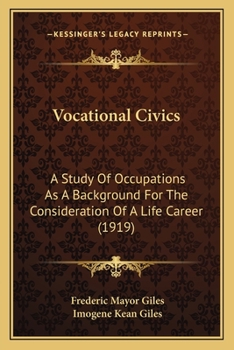 Paperback Vocational Civics: A Study Of Occupations As A Background For The Consideration Of A Life Career (1919) Book