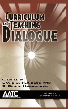 Hardcover Curriculum and Teaching Dialogue Volume 13, Numbers 1 & 2 (Hc) Book