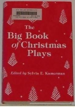 Hardcover The Big Book of Christmas Plays: 21 Modern and Traditional One-Act Plays for the Celebration of Christmas Book