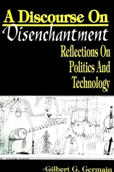 Paperback Discourse on Disenchantm: Reflections on Politics and Technology Book