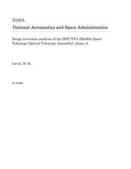 Paperback Image Inversion Analysis of the Hst Ota (Hubble Space Telescope Optical Telescope Assembly), Phase a Book