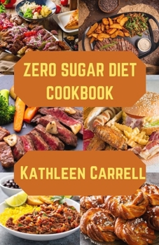Paperback zero sugar diet cookbook: Sugar Free Delights, a Beginners Guide to a Zero Sugar Lifestyle Book