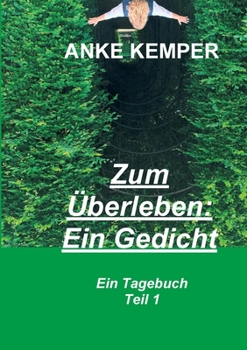 Paperback Zum Überleben: Ein Gedicht: Ein Tagebuch - Teil 1 [German] Book