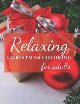 Paperback Relaxing Christmas Coloring For Adults: Take a break from the chaos with these stress relieving coloring designs Book