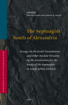 Hardcover The Septuagint South of Alexandria: Essays on the Greek Translations and Other Ancient Versions by the Association for the Study of the Septuagint in Book