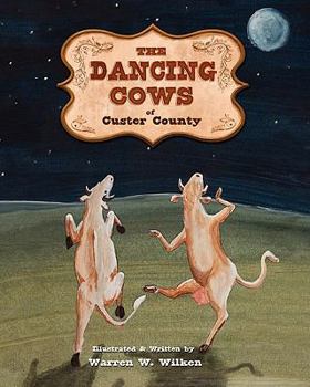 Paperback The Dancing Cows of Custer County Book