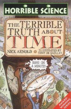 The Terrible Truth About Time (Horrible Science) - Book  of the Horrible Science