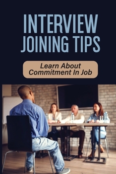 Paperback Interview Joining Tips: Learn About Commitment In Job: Job Market Book