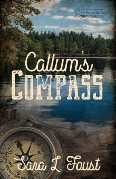 Callum's Compass: Journey to Love - Book #1 of the Love, Hope, and Faith