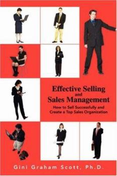 Paperback Effective Selling and Sales Management: How to Sell Successfully and Create a Top Sales Organization Book
