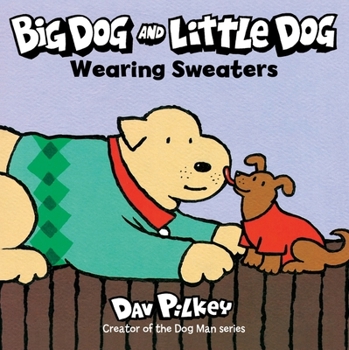 Big Dog and Little Dog Wearing Sweaters: Big Dog and Little Dog Board Books - Book  of the Big Dog and Little Dog