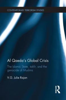 Paperback Al Qaeda's Global Crisis: The Islamic State, Takfir and the Genocide of Muslims Book