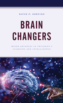 Paperback Brain Changers: Major Advances in Children's Learning and Intelligence Book