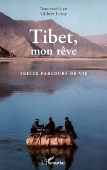 Paperback Tibet, mon rêve: Treize parcours de vie [French] Book
