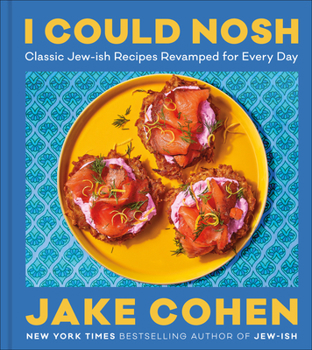 Hardcover I Could Nosh: Classic Jew-Ish Recipes Revamped for Every Day Book