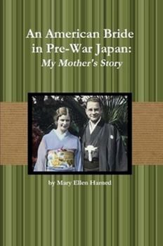 Paperback An American Bride in Pre-War Japan: My Mother's Story Book