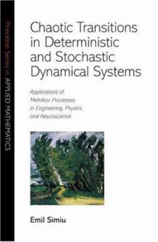 Chaotic Transitions in Deterministic and Stochastic Dynamical Systems: Applications of Melnikov Processes in Engineering, Physics, and Neuroscience. - Book  of the Princeton Series in Applied Mathematics