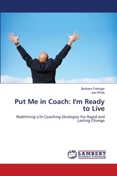 Paperback Put Me in Coach: I'm Ready to Live Book