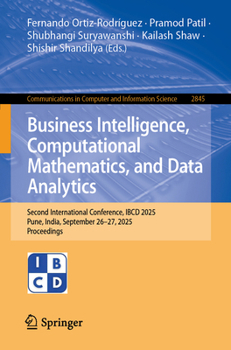 Paperback Business Intelligence, Computational Mathematics, and Data Analytics: Second International Conference, Ibcd 2025, Pune, India, September 26-27, 2025, Book