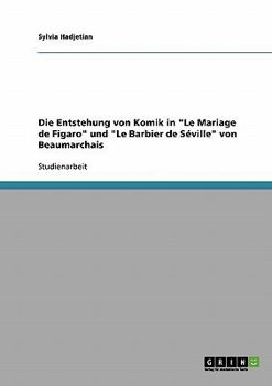 Paperback Die Entstehung von Komik in Le Mariage de Figaro und Le Barbier de Séville von Beaumarchais [German] Book