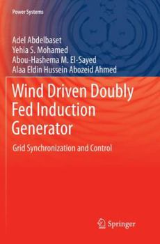 Paperback Wind Driven Doubly Fed Induction Generator: Grid Synchronization and Control Book