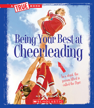 Being Your Best at Cheerleading - Book  of the A True Book: Sports and Entertainment