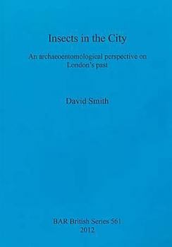 Paperback Insects in the City: An archaeoentomological perspective on London's past Book