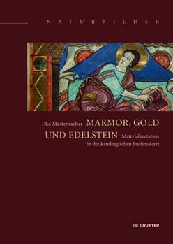 Hardcover Marmor, Gold Und Edelsteine: Materialimitation in Der Karolingischen Buchmalerei [German] Book