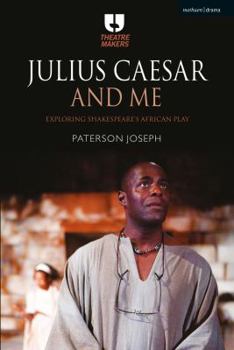 Paperback Julius Caesar and Me: Exploring Shakespeare's African Play Book