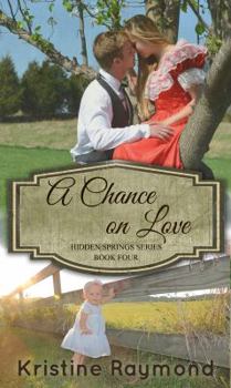 A Chance on Love - Book #4 of the Hidden Springs