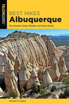 Paperback Best Hikes Albuquerque: The Greatest Views, Wildlife, and Forest Strolls Book