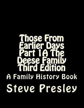 Paperback Those From Earlier Days Part 1A The Deese Family Third Edition Book