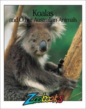 Koalas and Other Australian Animals (Zoobooks Series) - Book  of the Zoobooks Series