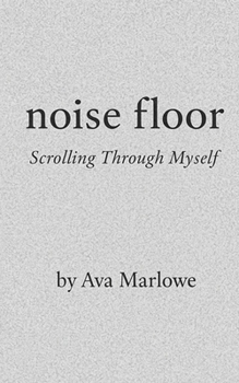 Paperback Noise Floor: Scrolling Through Myself Book