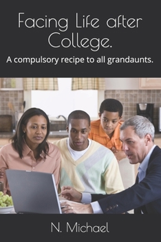 Paperback Facing Life after College.: A compulsory recipe to all grandaunts. Book