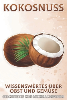 Kokosnuss: Wissenswertes über Obst und Gemüse #46