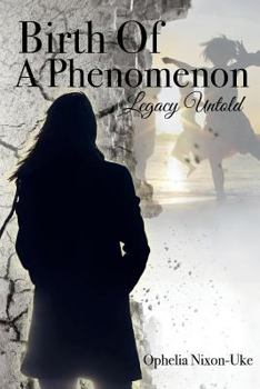 Paperback Birth Of A Phenomenon: Legacy Untold Book