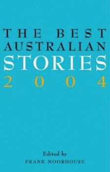 Paperback The Best Australian Stories 2004 Book