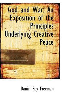 Hardcover God and War: An Exposition of the Principles Underlying Creative Peace Book